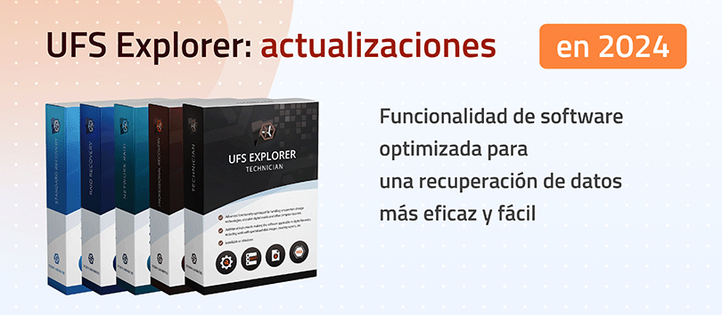 UFS Explorer: actualizaciones en 2024